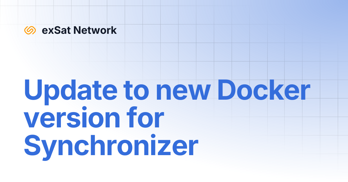 Update to new Docker version for Synchronizer | exSat Network