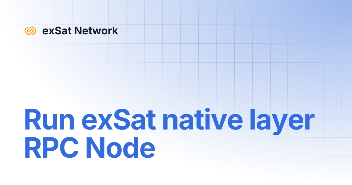 Run exSat native layer RPC Node | exSat Network