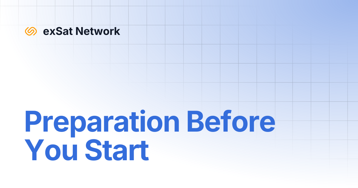 Preparation Before You Start | exSat Network